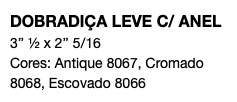 DOBRADIÇA LEVE C/ ANEL 3’’ ½ x 2’’ 5/16 Cores: Antique 8067, Cromado 8068, Escovado 8066