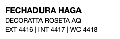 FECHADURA HAGA DECORATTA ROSETA AQ EXT 4416 | INT 4417 | WC 4418