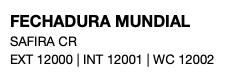 FECHADURA MUNDIAL SAFIRA CR EXT 12000 | INT 12001 | WC 12002