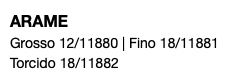 ARAME Grosso 12/11880 | Fino 18/11881 Torcido 18/11882