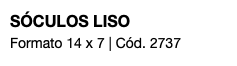 SÓCULOS LISO Formato 14 x 7 | Cód. 2737