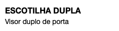 ESCOTILHA DUPLA Visor duplo de porta