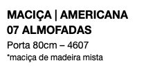 MACIÇA | AMERICANA 07 ALMOFADAS Porta 80cm – 4607 *maciça de madeira mista