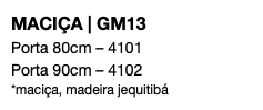 MACIÇA | GM13 Porta 80cm – 4101 Porta 90cm – 4102 *maciça, madeira jequitibá