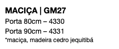 MACIÇA | GM27 Porta 80cm – 4330 Porta 90cm – 4331 *maciça, madeira cedro jequitibá