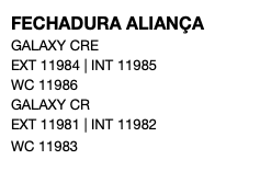 FECHADURA ALIANÇA GALAXY CRE EXT 11984 | INT 11985 WC 11986 GALAXY CR EXT 11981 | INT 11982 WC 11983 