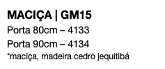 MACIÇA | GM15 Porta 80cm – 4133 Porta 90cm – 4134 *maciça, madeira cedro jequitibá